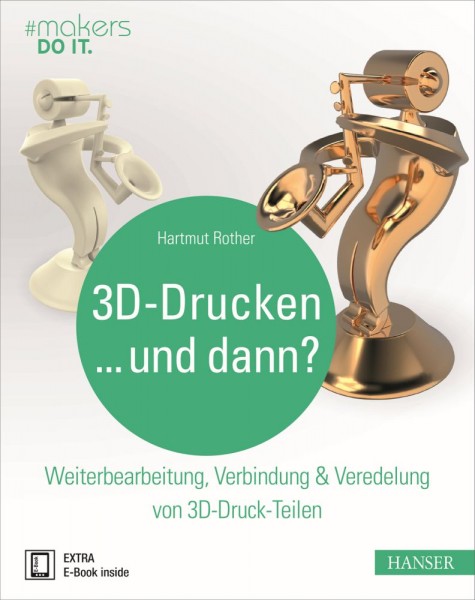 &quot;3D-Drucken...und dann?&quot; Hanser Verlag Buch - 288 Seiten inkl. E-Book